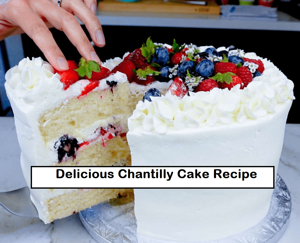 Delicious Chantilly Cake Recipe
