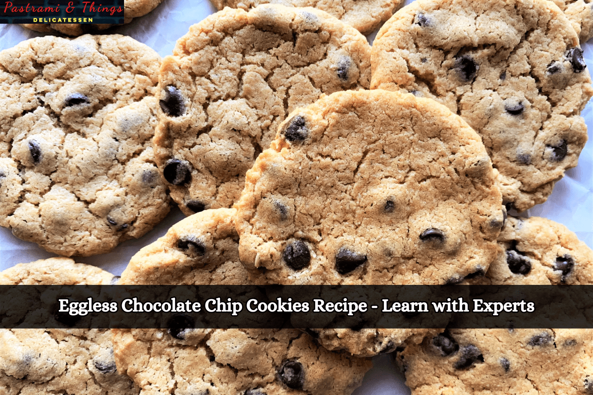 Eggless Chocolate Chip Cookies Recipe - Learn with Experts